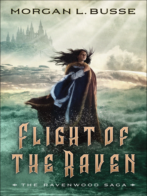 Title details for Flight of the Raven by Morgan L. Busse - Available
